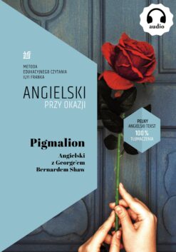 Angielski z dialogami – Pigmalion. Książka z tłumaczeniem i audio