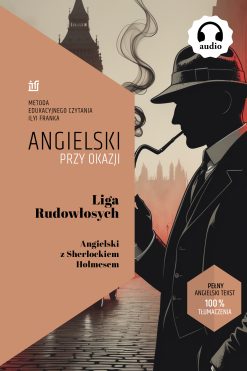 Liga Rudowłosych. Angielski z Sherlockiem Holmesem